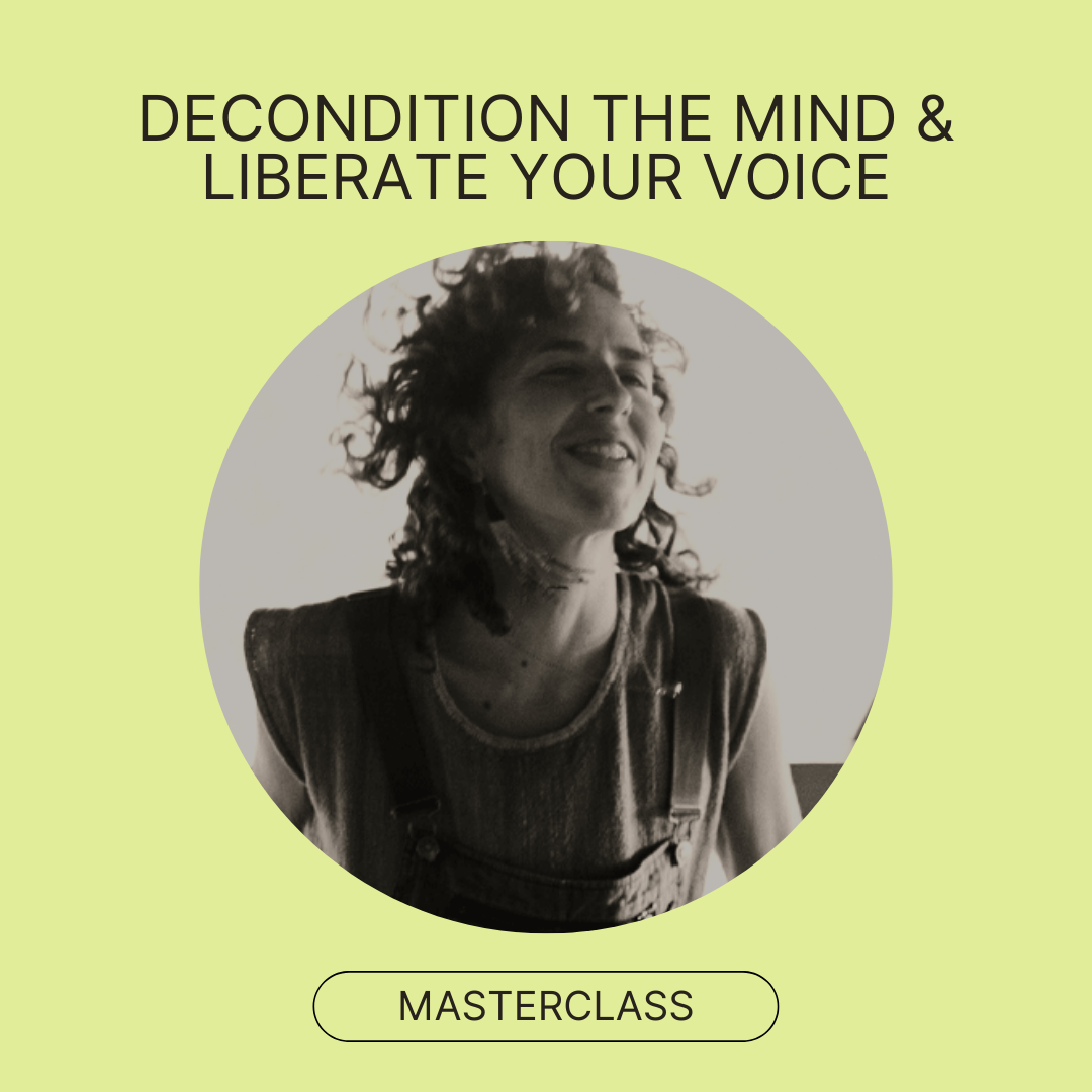 Decondition The Mind & Liberate Your Voice — 2.5hrs