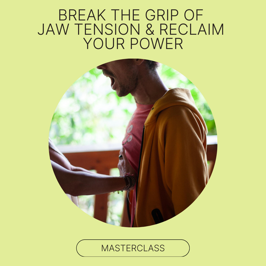 Break The Grip Of Jaw Tension & Reclaim Your Power - 2.5 HR Video