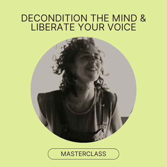 Decondition The Mind & Liberate Your Voice — 2.5hrs